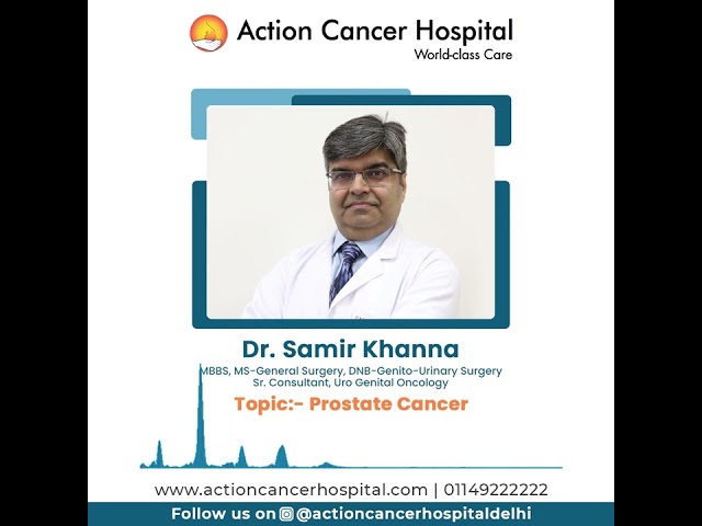 What is Prostate Cancer? Causes, Symptoms and Treatment | Dr Samir Khanna